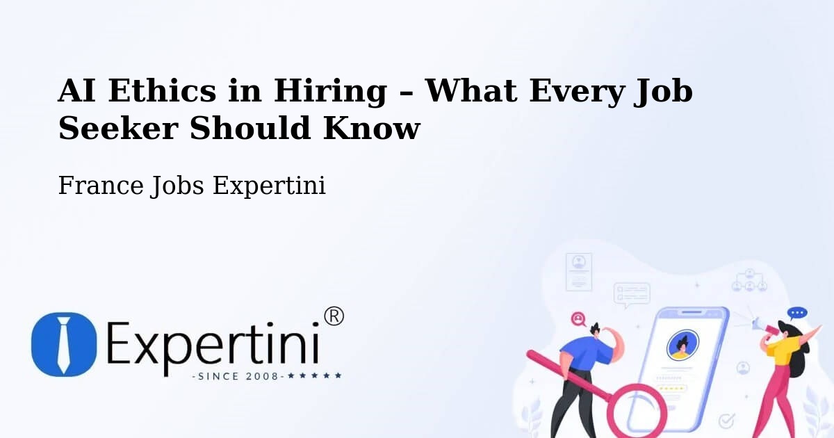 AI Ethics in Recruitment & Hiring – Chelles - Chelles, France Jobs Expertini
